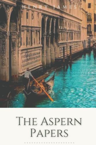 The Aspern Papers: Original Classics and Annotated